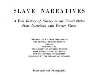 black text on white background that reads Slave Narratives: A Folk History of Slavery in the United States From Interviews with Former Slaves